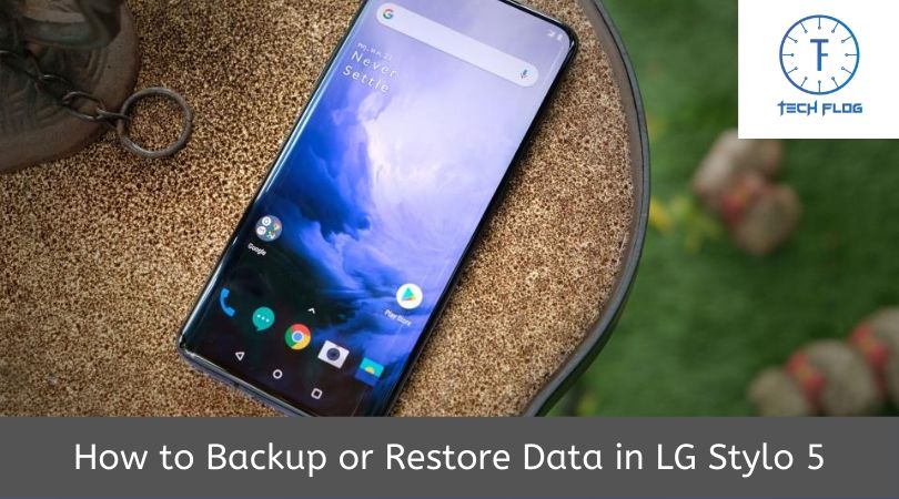How to Backup or Restore Data in LG Stylo 5